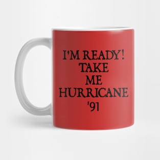 Golden Girls - I'm Ready Take Me Hurricane '91 Mug